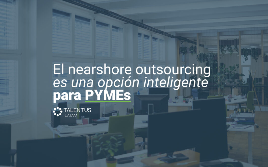 el nearshore outsourcing es una opción inteligente para PYMEs